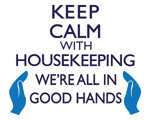 Keep Calm: With Housekeeping We're All In Good Hands! 