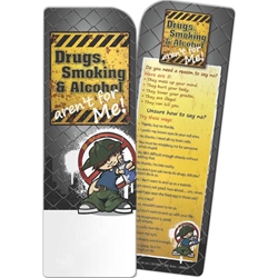 Drugs, Smoking, and Alcohol Arent for Me! Bookmark  Drugs, Smoking, and Alcohol Arent for Me! Bookmark, Personalized, imprinted,  Education, Educational, information, Informational, Wellness, Guide, Brochure, Paper, Low-cost, Low-Price, Cheap, Instruction, Instructional, Booklet, Small, Reference, Interactive, Learn, Learning, Read, Reading, Health, Well-Being, Living, Awareness, Book, Mark, Tab, Marker, Bookmarker, Page holder, Placeholder, Place, Holder, Card, 2-side, 2-sided, Page, Child, Children, Kid, Adolescent, Juvenile, Teen, Young, Youth, Baby, School, Growing, Pediatrics, Counselor, Therapist, Drugs, Alcohol, Smoke, Tobacco, Smoking, Cigarettes, Lungs, Cancer, Drinking, Drink, Booze, Liquor, Beer, Say No, DARE, SADD, MADD, Drunk, DUI, DWI, AA, Abuse, Addiction, Addict,