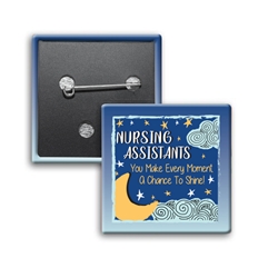 Nursing Assistants: You Make Every Moment A Chance To Shine Button (Pack of 25)  Nurses, Nursing Assistants Week, NAs, Week, Nursing, Theme, Nursing Assistants, Week Button, Square Button, Campaign Button, Safety Pin Button, Full Color Button, Button