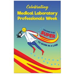 "You Have To Be SUPER to Work in a LAB!" Theme 11 x 17" Posters (Sold in Packs of 10)   Poster, Celebration Poster, Medical Laboratory Professionals Week, Recognition Theme Poster, 