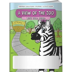 A View of the Zoo with Zola Zebra Coloring Book A View of the Zoo with Zola Zebra Coloring Book, BetterLifeLine, BetterLife, Education, Educational, information, Informational, Wellness, Guide, Brochure, Paper, Low-cost, Low-Price, Cheap, Instruction, Instructional, Booklet, Small, Reference, Interactive, Learn, Learning, Read, Reading, Health, Well-Being, Living, Awareness, ColoringBook, ActivityBook, Activity, Crayon, Maze, Word, Search, Scramble, Entertain, Educate, Activities, Schools, Lessons, Kid, Child, Children, Story, Storyline, Stories, Animals, Giraffe, Monkey, Lion, Tiger, Preschool, Grade School, Elementary, Imprinted, Personalized, Promotional, with name on it, Giveaway,