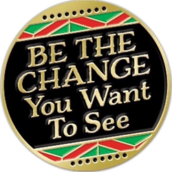 Be the Change You Want to See Lapel Pin. black history month Lapel Pins, Pins, Martin Luther King Jr Pin, button, Black History Month Button, Black History Month decorations, Black History Month theme decorations, promotional items, black history month giveaways,