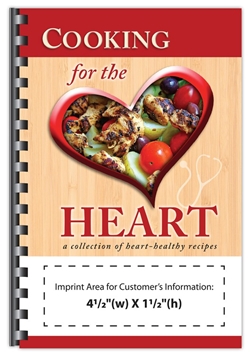 Cooking for the Heart Cookbook  Promotional cookbooks, heart healthy cookbook, with logo, Trade Net, Heart Health Cookbook, Education, Educational, information, Informational, Wellness, Guide, Brochure, Paper, Low-cost, Low-Price, Cheap, Instruction, Instructional, Booklet, Small, Reference, Interactive, Learn, Learning, Read, Reading, Health, Well-Being, Living, Awareness, ColoringBook, ActivityBook, Activity, Crayon, Maze, Word, Search, Scramble, Entertain, Educate, Activities, Schools, Lessons, Kid, Child, Children, Story, Storyline, Stories, Holiday, Holidays, Trick or Treat, Candy, Cookies, Strangers, Costumes, Dress Up, Daycare, Grade School, Preschool, Elementary,Imprinted, Personalized, Promotional, with name on it, Giveaway, 