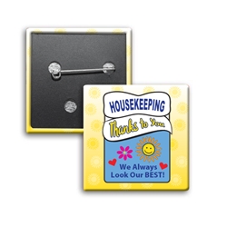 Housekeeping: Thanks To You We Always Look Our Best! Square Button Square Button, Campaign Button, Safety Pin Button, Full Color Button, Button
