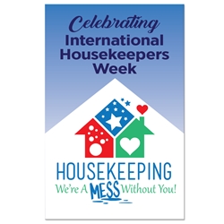 "Housekeeping: Were A Mess Without You" Theme 11 x 17" Posters (Sold in Packs of 10)  Housekeeping Week, International Housekeepers Week, Environmental Services Week, Theme, Posters, Poster, Celebration Poster, Appreciation Day, Recognition Theme Poster, 