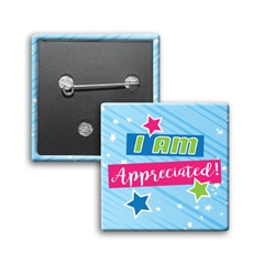 I Am Appreciated Square Buttons (Pack of 25)    Recognition, Employee, Appreciation, Square Button, Campaign Button, Safety Pin Button, Full Color Button, Button