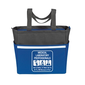 "Medical Laboratory Professionals: We're Better at What We Do & It's All Because of You" Two-Tone Accent Zip Tote  