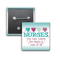 Nurses: Your Care Warms The Hearts & Lives Of All Button (Pack of 25)  Nurses, Week, Nursing, Theme, Nurses Week Button, Square Button, Campaign Button, Safety Pin Button, Full Color Button, Button