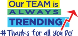Our Team Is Always TRENDING...# Thanks For All You Do! 