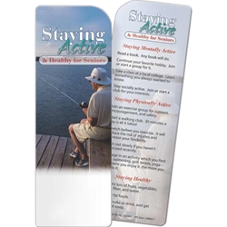 Staying Active and Healthy for Seniors Bookmark Staying Active and Healthy for Seniors Bookmark, BetterLifeLine, BetterLife, Education, Educational, information, Informational, Wellness, Guide, Brochure, Paper, Low-cost, Low-Price, Cheap, Instruction, Instructional, Booklet, Small, Reference, Interactive, Learn, Learning, Read, Reading, Health, Well-Being, Living, Awareness, Book, Mark, Tab, Marker, Bookmarker, Page holder, Placeholder, Place, Holder, Card, 2-side, 2-sided, Page, Aging, Elderly, Elder, Old, Retirement, Senior, Mental, Mind, Instability, Stability, Depression, Memory, Therapy, Therapist, Psychology, Psych, Psychiatrist, Psychologist, Stress, Brain,Imprinted, Personalized, Promotional, with name on it, Giveaway, 