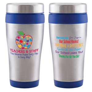 "Teachers & Staff: You Deserve Praise Every Day In Every Way!" Legend 16 oz. Stainless Steel Tumbler 