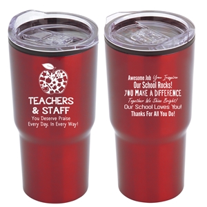 "Teachers & Staff: You Deserve Praise Every Day in Every Way" 20 oz Stainless Steel & Polypropylene Tumbler 