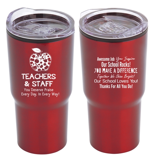 "Teachers & Staff: You Deserve Praise Every Day in Every Way" 20 oz Stainless Steel & Polypropylene Tumbler  - TSA092
