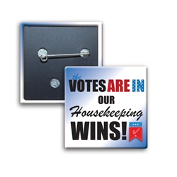 The Votes Are In...Our Housekeeping Wins! Square Button Square Button, Campaign Button, Safety Pin Button, Full Color Button, Button