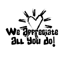 We Appreciate All You Do! 
