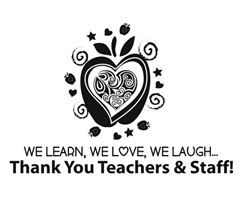 We Learn, We Love, We Laugh...Thank You Teachers & Staff!  