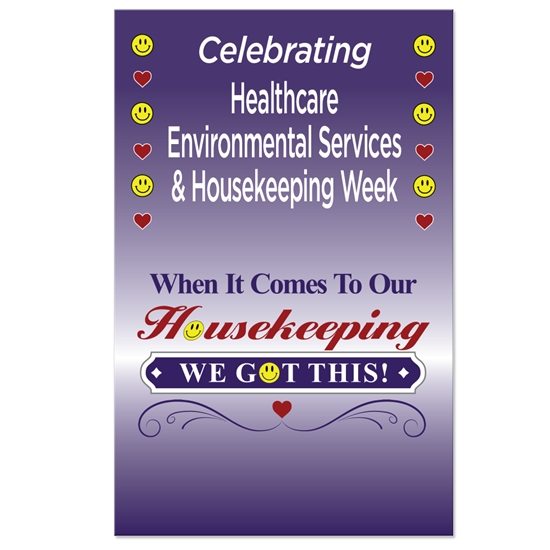 "When it Comes To Our Housekeeping...WE GOT THIS!" Theme 11 x 17" Posters (Sold in Packs of 10)  - HKW145