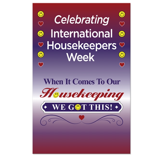 "When it Comes To Our Housekeeping...WE GOT THIS!" Theme 11 x 17" Posters (Sold in Packs of 10)  - HKW145