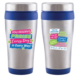 "You Deserve Praise Every Day in Every Way" Legend 16 oz. Stainless Steel Tumbler  16 oz, Tumbler, Stainless Steal, Tumbler, 4 Color Process, Imprinted, Personalized, Promotional, with name on it