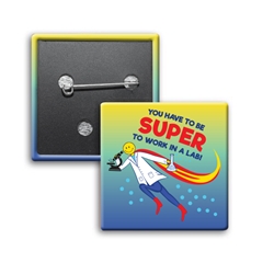 "You Have To Be SUPER to Work in a LAB!" Square Buttons (Sold in Packs of 25) Volunteer Recognition, Volunteer, Appreciation, Square Button, Campaign Button, Safety Pin Button, Full Color Button, Button
