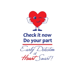 Check It Now Do Your Part…Early Detection is Heart Smart! L89 